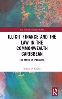 Illicit Finance and the Law in the Commonwealth Caribbean: The Myth of Paradise