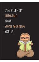 I'm Silently Judging Your Stone Working Skills: Blank Lined Notebook Journal With A Cute and Lazy Sloth Reading