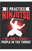I Practice Ninjutsu So I Don't Punch People In The Throat