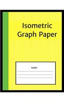 Isometric Graph Paper: Isometric Notebook: 1/4 Inch Equilateral Triangle 8.5 x 11, Isometric Drawing 3D Triangular Paper, Between Parallel Lines Grid, Composition Technica