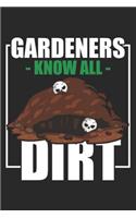 Gardeners Know All Dirt: Notebook Or Journal - 6x9 Dot Grid - 120 Pages - Gardeners & Gardening Lovers Gift