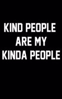 Kind People Are My Kinda People