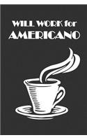 Will Work for Americano