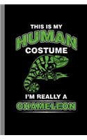This Is My Human Costume I'm Really A Chameleon