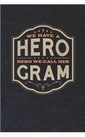 We Have A Hero We Call Her Gram