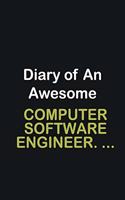 Diary of an awesome Computer Software Engineer. ...