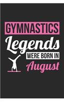 Gymnastics Legends Were Born In August - Gymnastics Journal - Gymnastics Notebook - Birthday Gift for Gymnast