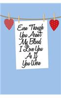 Even Though You Aren't My Blood, I Love You as If You Were