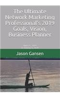 The Ultimate Network Marketing Professional's 2019 Goals, Vision, Business Planner