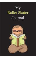 My Roller Skater Journal: With A Cute Sloth Reading, Blank Lined Notebook Journal Gift Idea With Black Background Cover