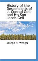 History of the Descendants of J. Conrad Geil and His Son Jacob Geil