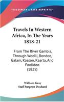 Travels In Western Africa, In The Years 1818-21