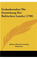 Gedankenuber Die Entstehung Der Baltischen Lander (1790)