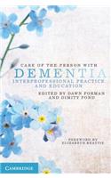 Care of the Person with Dementia: Interprofessional Practice and Education