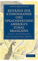 Beiträge Zur Ethnographie Und Sprachenkunde Amerika's Zumal Brasiliens 2 Volume Paperback Set
