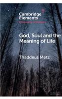 God, Soul and the Meaning of Life