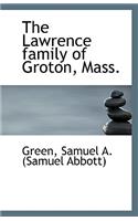 The Lawrence Family of Groton, Mass.