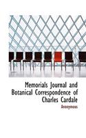 Memorials Journal and Botanical Correspondence of Charles Cardale: (English)