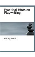 Practical Hints on Playwriting: (English)