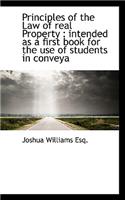Principles of the Law of Real Property: Intended as a First Book for the Use of Students in Conveya(English)