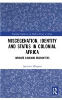Miscegenation, Identity and Status in Colonial Africa: Intimate Colonial Encounters