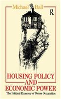 Housing Policy and Economic Power: The Political Economy of Owner Occupation