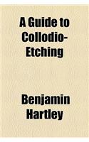 A Guide to Collodio-Etching