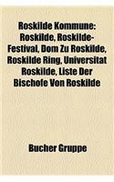 Roskilde Kommune: Roskilde, Roskilde-Festival, Dom Zu Roskilde, Roskilde Ring, Universitat Roskilde, Liste Der Bischofe Von Roskilde(German)