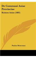 de Communi Asiae Provinciae