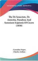 The de Senectute, de Amicitia, Paradoxa and Somnium Scipionis of Cicero (1858)