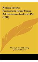 Notitia Veteris Francorum Regni Usque Ad Excessum Ludovici Pii (1710)