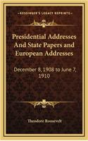 Presidential Addresses And State Papers and European Addresses
