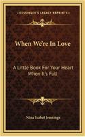 When We're In Love