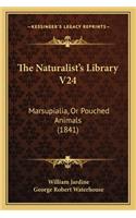 Naturalist's Library V24: Marsupialia, or Pouched Animals (1841)