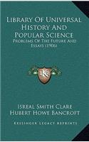 Library Of Universal History And Popular Science: Problems Of The Future And Essays (1906)