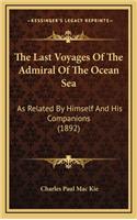 Last Voyages Of The Admiral Of The Ocean Sea