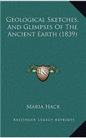 Geological Sketches, and Glimpses of the Ancient Earth (1839)