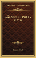 L'Astre V1, Part 1-2 (1733)