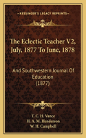 Eclectic Teacher V2, July, 1877 To June, 1878