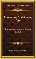 Purchasing And Storing V9: Factory Management Course (1917)