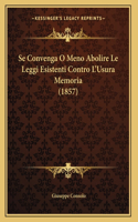 Se Convenga O Meno Abolire Le Leggi Esistenti Contro L'Usura Memoria (1857)