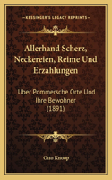 Allerhand Scherz, Neckereien, Reime Und Erzahlungen