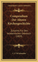 Compendium Der Alteren Kirchengeschichte