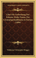 Uber Die Verbreitung Der Euloma-Niobe-Fauna, Der Ceratopygenkalkfauna In Europa (1896)