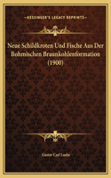 Neue Schildkroten Und Fische Aus Der Bohmischen Braunkohlenformation (1900)