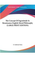 The Concept of Ingratitude in Renaissance English Moral Philosophy