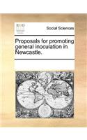 Proposals for promoting general inoculation in Newcastle.