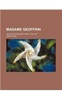 Madame Geoffrin; Her Salon and Her Times, 1750-1777