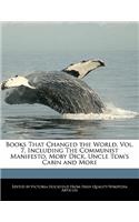 Books That Changed the World, Vol. 7, Including the Communist Manifesto, Moby Dick, Uncle Tom's Cabin and More