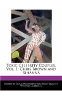 Toxic Celebrity Couples, Vol. 1: Chris Brown and Rihanna